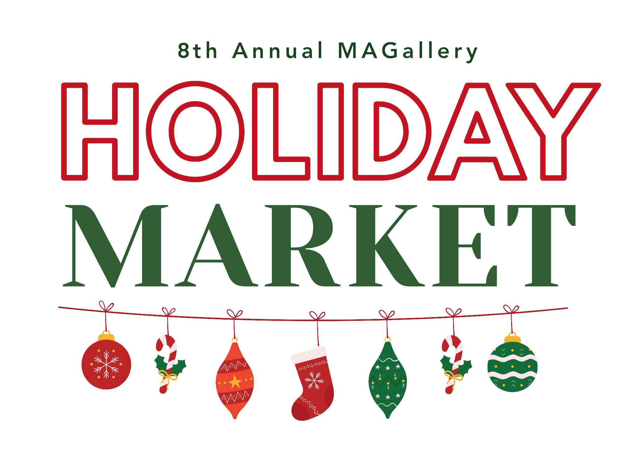 8th Annual MAGallery Holiday Market - APPLICATIONS OPEN!